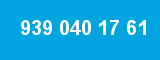 939 040 17 61 939 040 17 61